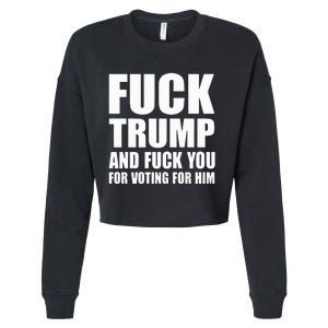 Fuck Trump And Fuck You For Voting For Him Cropped Pullover Crew