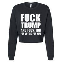 Fuck Trump And Fuck You For Voting For Him Cropped Pullover Crew