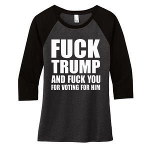 Fuck Trump And Fuck You For Voting For Him Women's Tri-Blend 3/4-Sleeve Raglan Shirt