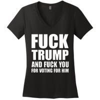 Fuck Trump And Fuck You For Voting For Him Women's V-Neck T-Shirt