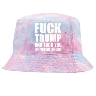 Fuck Trump And Fuck You For Voting For Him Tie-Dyed Bucket Hat