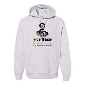 Ford's Theatre Awful Would Not Recommend Review Premium Hoodie