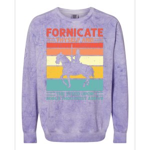 Fornicate Thyself And The Steed Upon Which Thou Didst Arrive Colorblast Crewneck Sweatshirt