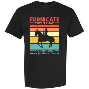 Fornicate Thyself And The Steed Upon Which Thou Didst Arrive Garment-Dyed Heavyweight T-Shirt