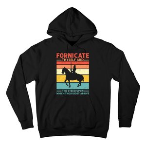 Fornicate Thyself And The Steed Upon Which Thou Didst Arrive Hoodie