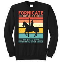 Fornicate Thyself And The Steed Upon Which Thou Didst Arrive Sweatshirt