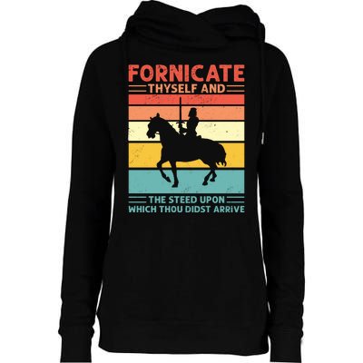 Fornicate Thyself And The Steed Upon Which Thou Didst Arrive Womens Funnel Neck Pullover Hood