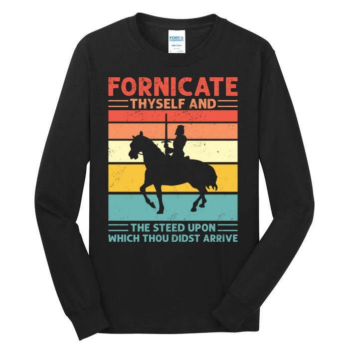 Fornicate Thyself And The Steed Upon Which Thou Didst Arrive Tall Long Sleeve T-Shirt