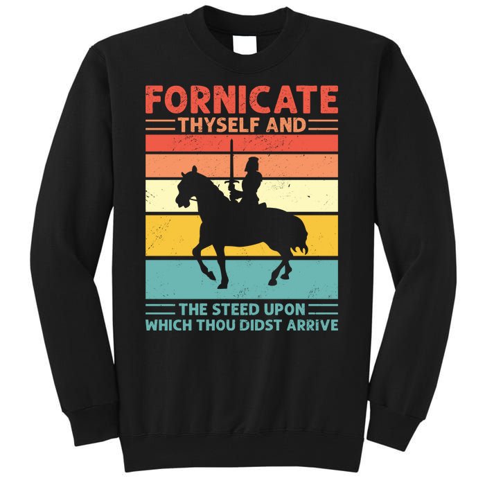 Fornicate Thyself And The Steed Upon Which Thou Didst Arrive Tall Sweatshirt