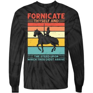 Fornicate Thyself And The Steed Upon Which Thou Didst Arrive Tie-Dye Long Sleeve Shirt