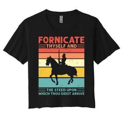 Fornicate Thyself And The Steed Upon Which Thou Didst Arrive Women's Crop Top Tee