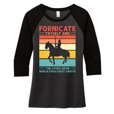 Fornicate Thyself And The Steed Upon Which Thou Didst Arrive Women's Tri-Blend 3/4-Sleeve Raglan Shirt