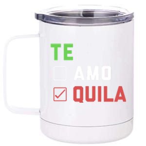 Funny Te Amo Tequila Te Quial Cinco De Mayo Mexican O Gift 12 oz Stainless Steel Tumbler Cup