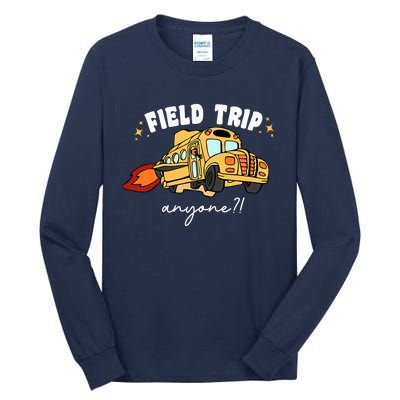 Field Trip Anyone Teacher Field Day Funny Presents Tall Long Sleeve T-Shirt