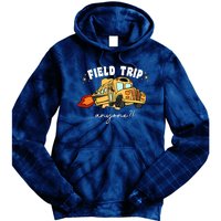 Field Trip Anyone Teacher Field Day Funny Presents Tie Dye Hoodie