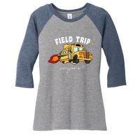 Field Trip Anyone Teacher Field Day Funny Presents Women's Tri-Blend 3/4-Sleeve Raglan Shirt