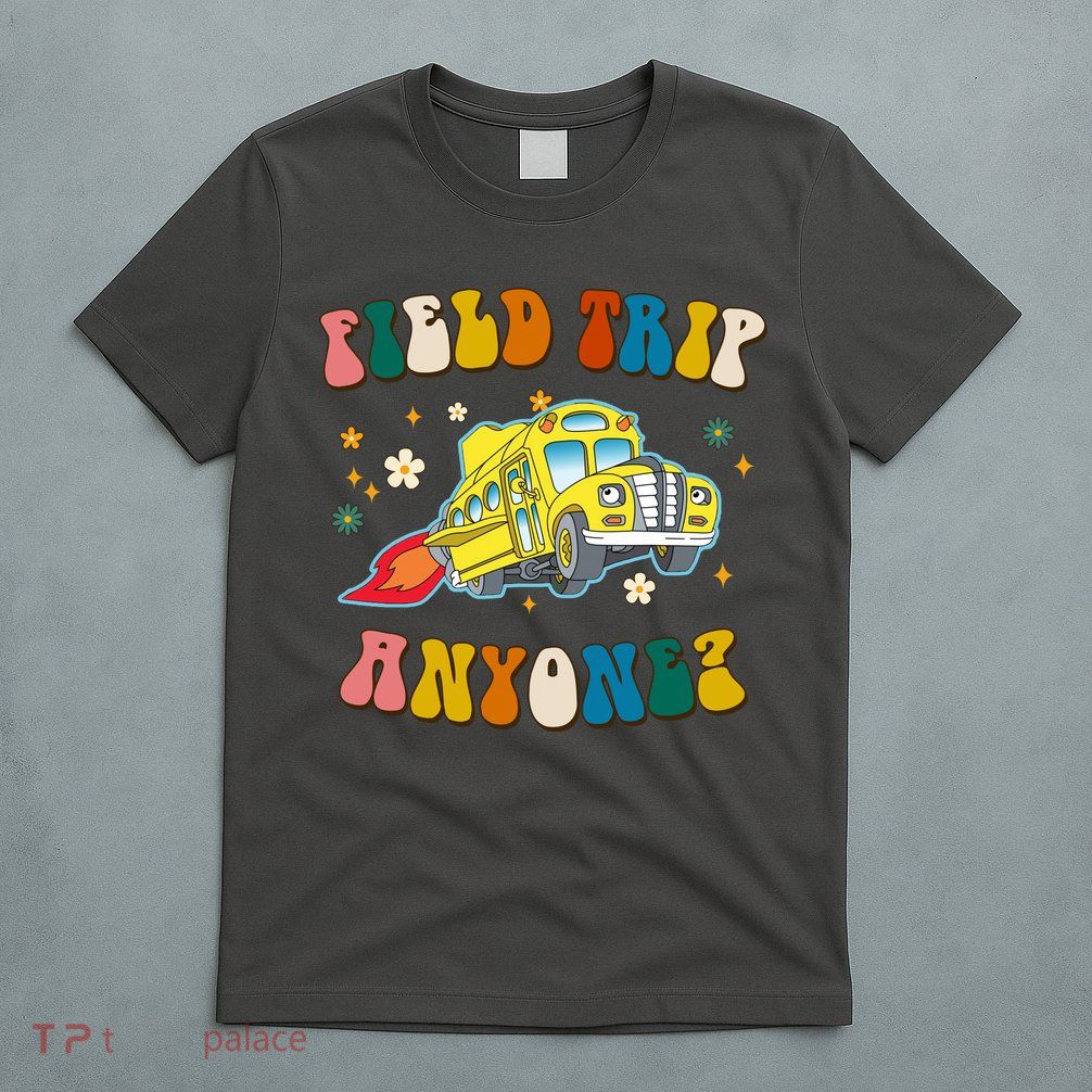 Field Trip Anyone Magic School Bus Retro Teacher T-Shirt