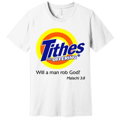 Funny Tithes And Offering Will A Man Rob God Premium T-Shirt