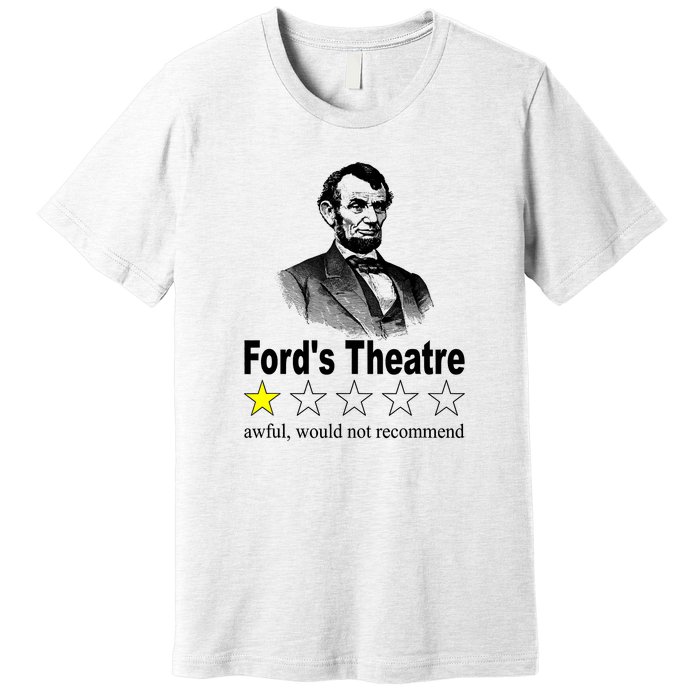 Ford's Theatre Awful Would Not Recommend Review Premium T-Shirt