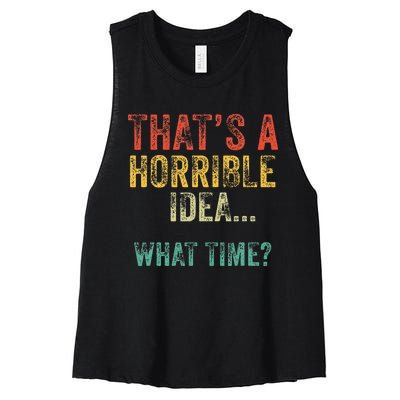 Funny ThatS A Horrible Idea What Time Bad Decisions Women's Racerback Cropped Tank