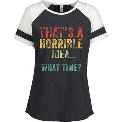 Funny ThatS A Horrible Idea What Time Bad Decisions Enza Ladies Jersey Colorblock Tee