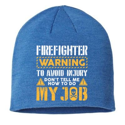 Firefighter To Avoid Injury DonT Tell Me How To Do My Job Gift Sustainable Beanie