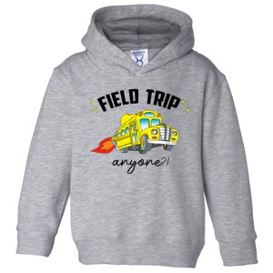 Field Trip Anyone Teacher Field Day Funny Presents Toddler Hoodie