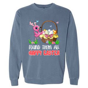 Found Them All Happy Easter Bunny Flamingo Hunting Eggs Gift Garment-Dyed Sweatshirt