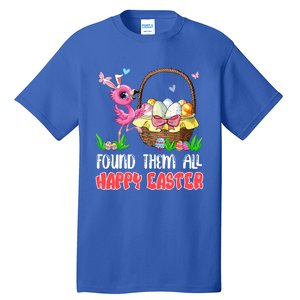 Found Them All Happy Easter Bunny Flamingo Hunting Eggs Gift Tall T-Shirt