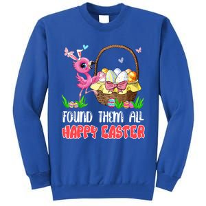 Found Them All Happy Easter Bunny Flamingo Hunting Eggs Gift Tall Sweatshirt