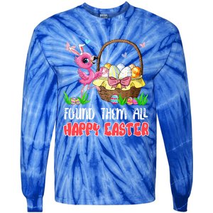 Found Them All Happy Easter Bunny Flamingo Hunting Eggs Gift Tie-Dye Long Sleeve Shirt