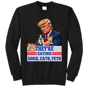 Funny They Are Eating The Dogs The Cats The Pets 2024 Sweatshirt