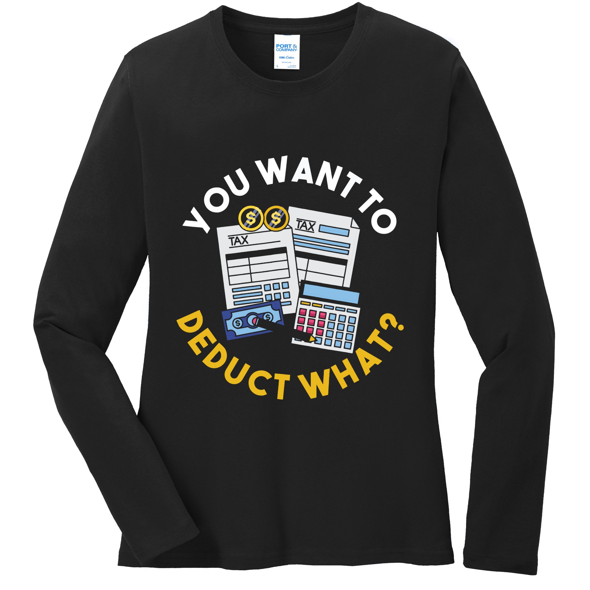 Funny Taxation Accountant Cpa Gift Tax Ladies Long Sleeve Shirt