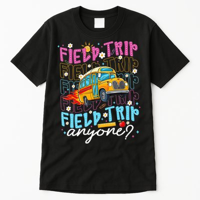 Field Trip Anyone School Bus Field Day Teacher Student Tall T-Shirt