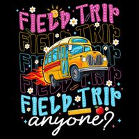 Field Trip Anyone School Bus Field Day Teacher Student Button