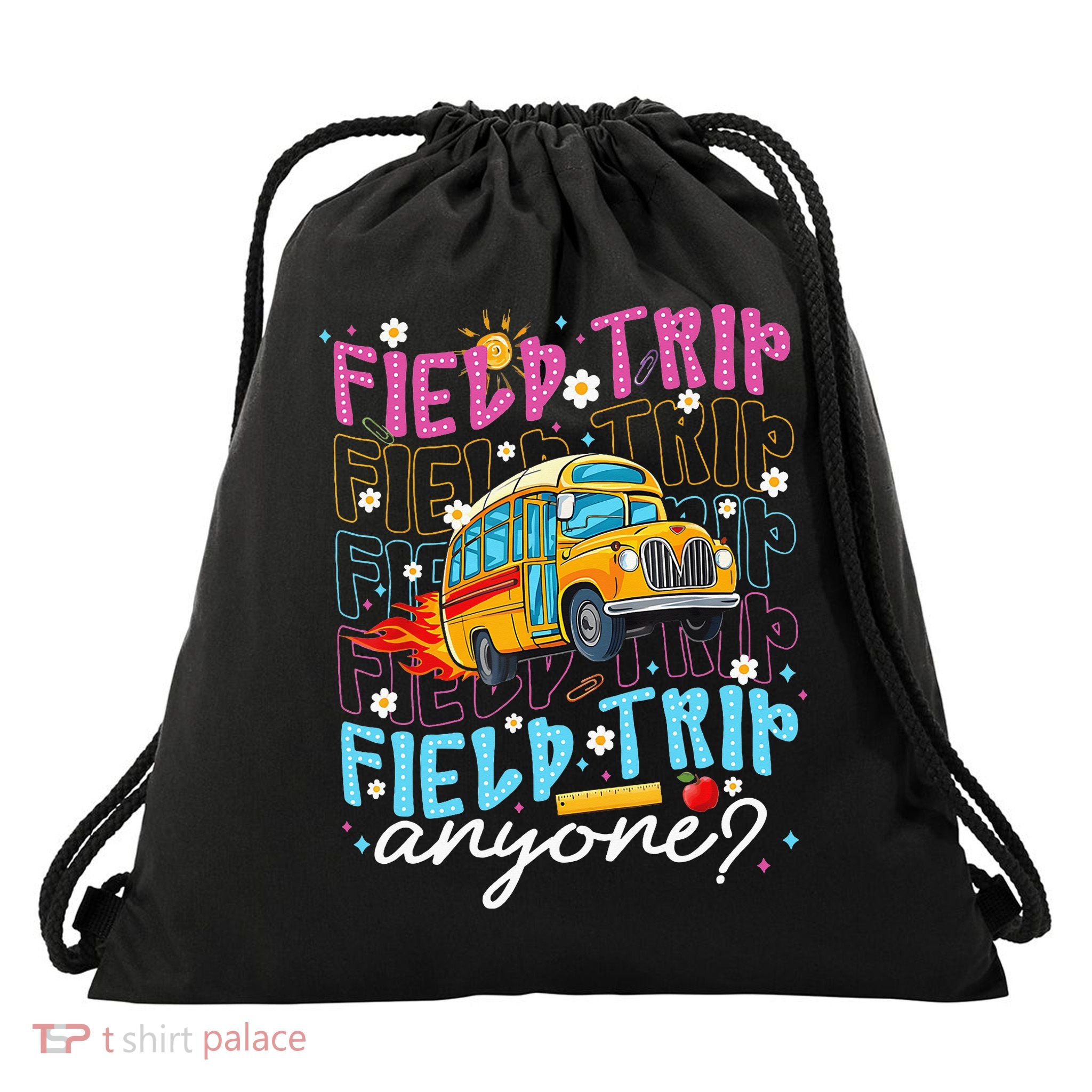 Field Trip Anyone School Bus Field Day Teacher Student Drawstring Bag