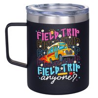 Field Trip Anyone School Bus Field Day Teacher Student 12oz Stainless Steel Coffee Mug