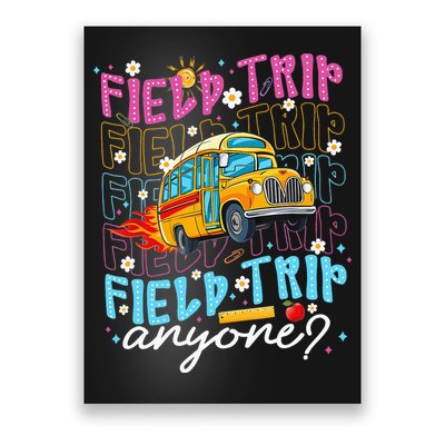 Field Trip Anyone School Bus Field Day Teacher Student Poster