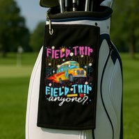 Field Trip Anyone School Bus Field Day Teacher Student Golf Towel