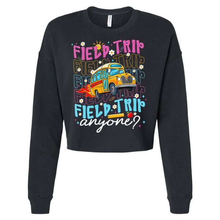 Field Trip Anyone School Bus Field Day Teacher Student Cropped Pullover Crew