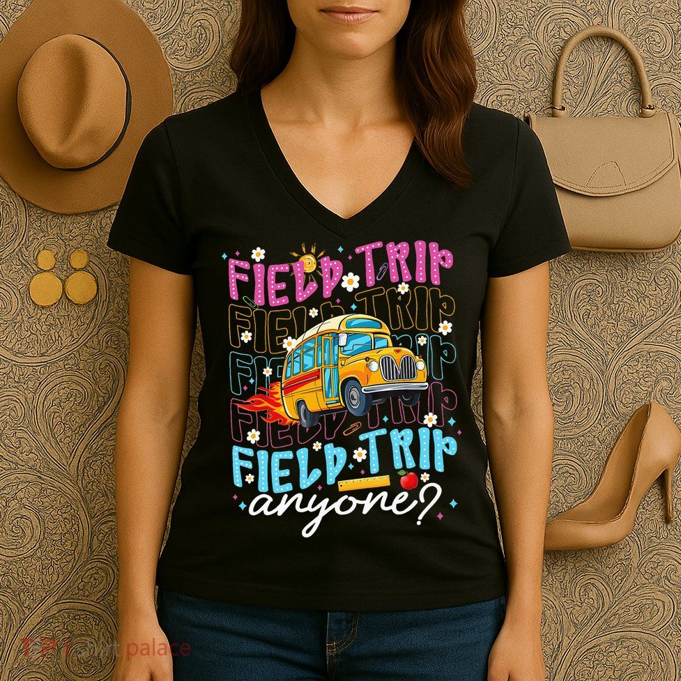 Field Trip Anyone School Bus Field Day Teacher Student Women's V-Neck T-Shirt