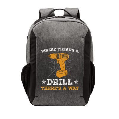 Funny ThereS A Drill ThereS A Way For Handyman Contractor Vector Backpack