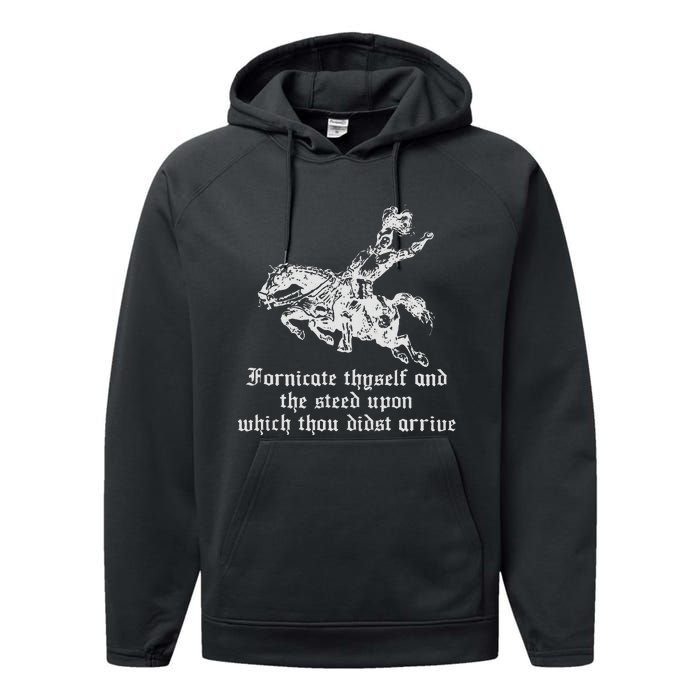 Fornicate Thyself And The Steed Upon Which Thou Didst Arrive Performance Fleece Hoodie