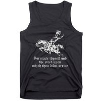 Fornicate Thyself And The Steed Upon Which Thou Didst Arrive Tank Top