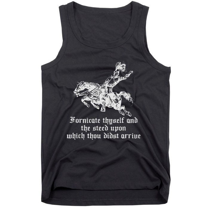 Fornicate Thyself And The Steed Upon Which Thou Didst Arrive Tank Top