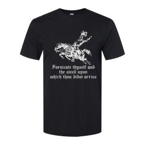 Fornicate Thyself And The Steed Upon Which Thou Didst Arrive Softstyle CVC T-Shirt