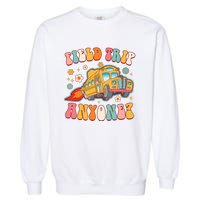 Field Trip Anyone Groovy School Bus Driver Yellow Bus Garment-Dyed Sweatshirt