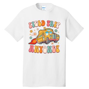 Field Trip Anyone Groovy School Bus Driver Yellow Bus Tall T-Shirt