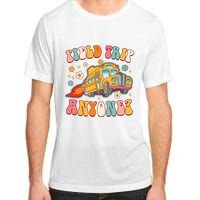 Field Trip Anyone Groovy School Bus Driver Yellow Bus Adult ChromaSoft Performance T-Shirt