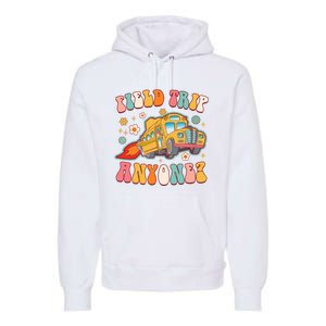 Field Trip Anyone Groovy School Bus Driver Yellow Bus Premium Hoodie